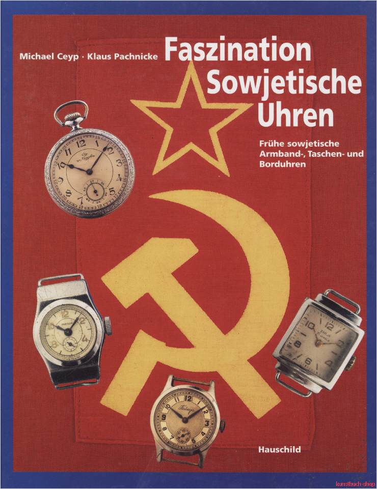Fachbuch Faszination Sowjetische Uhren, Armbanduhren, Taschenuhren, Borduhren - Bild 1 von 1