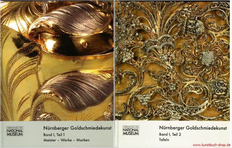 Nürnberger Goldschmiedekunst 1541-1868 | Meister, Werke, Marken | 2 Bände - Karin Tebbe, Ursula Timann, Thomas Eser u.a.