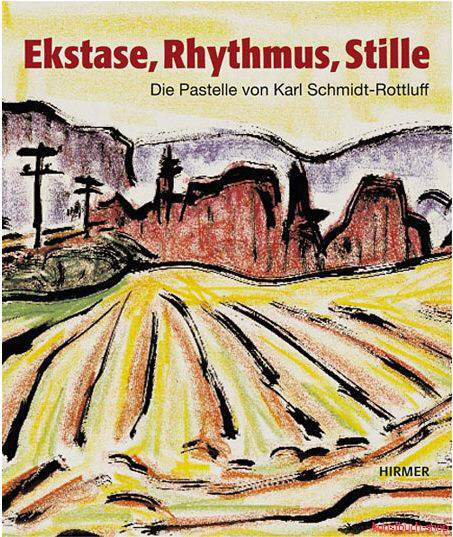 Ekstase, Rhythmus, Stillle | Die Pastelle von Karl Schmidt-Rottluff