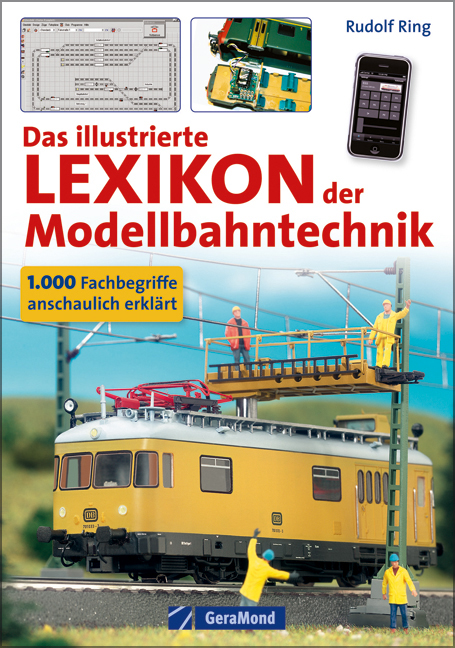 Das illustrierte Lexikon der Modellbahntechnik