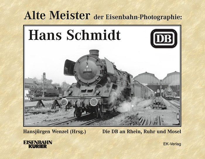 Alte Meister der Eisenbahn-Photographie: Hans Schmidt