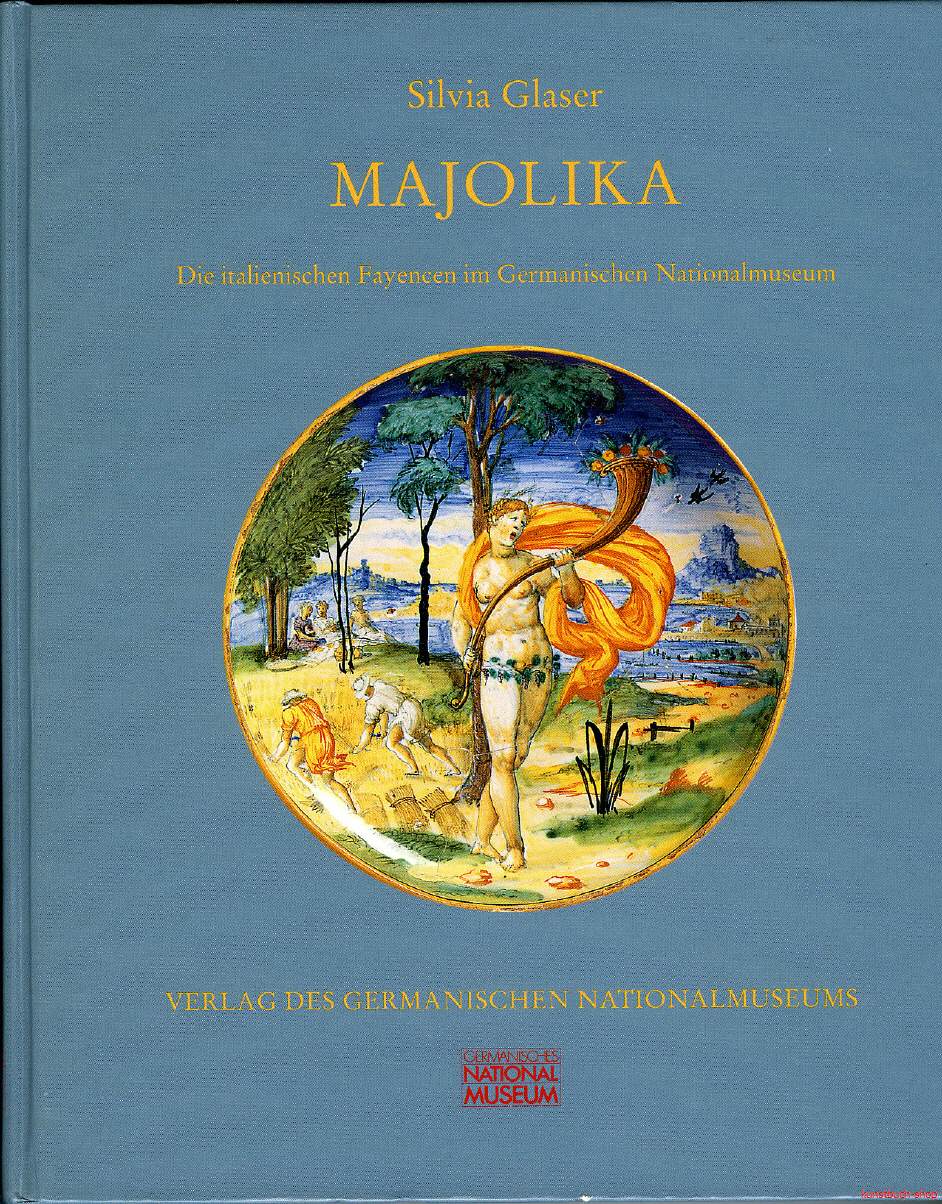 Majolika | Die italienischen Fayencen im Germanischen Nationalmuseum Nürnberg