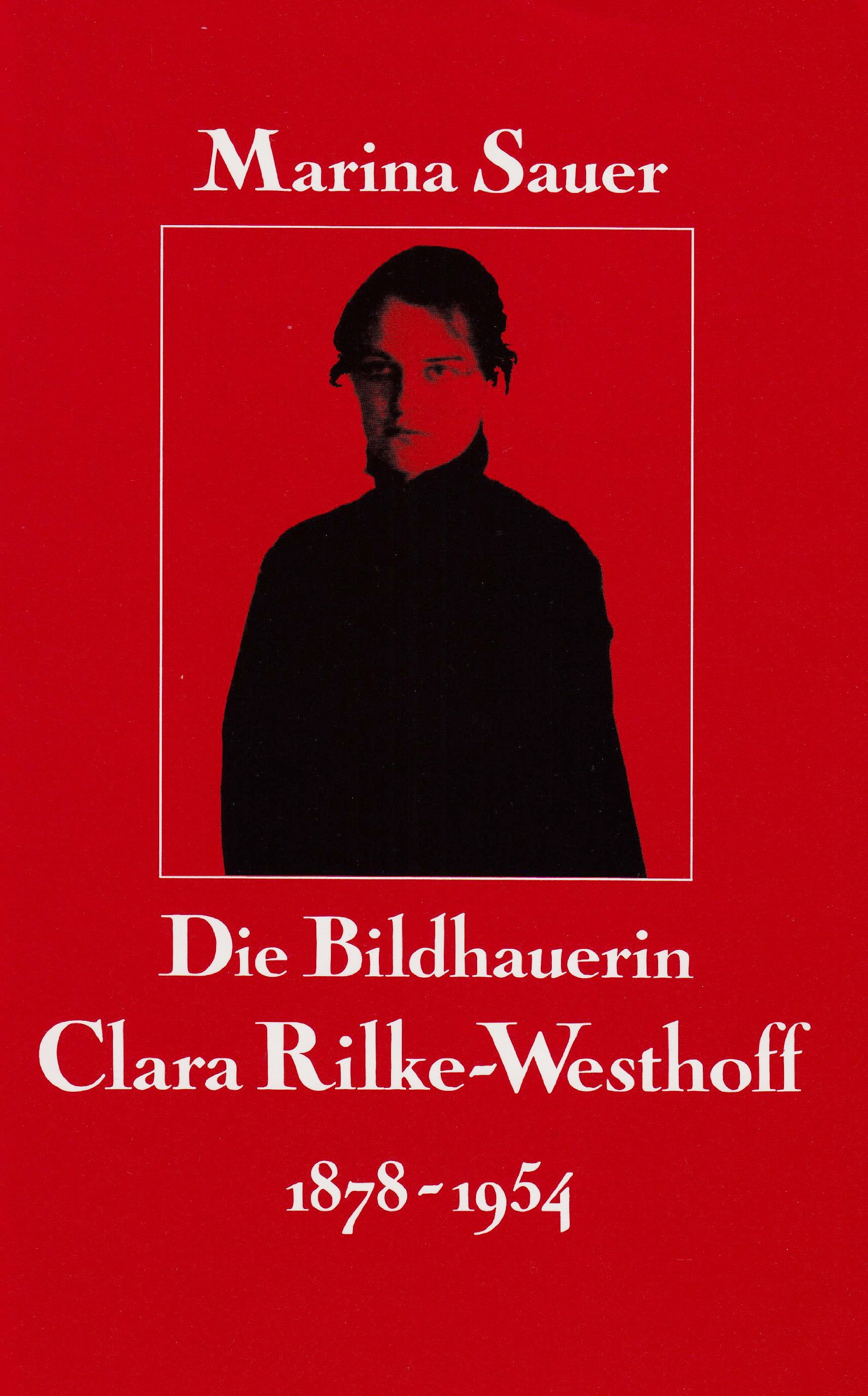 Die Bildhauerin Clara Rilke-Westhoff