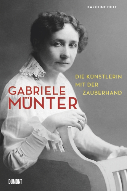Gabriele Münter | Die Künstlerin mit der Zauberhand
