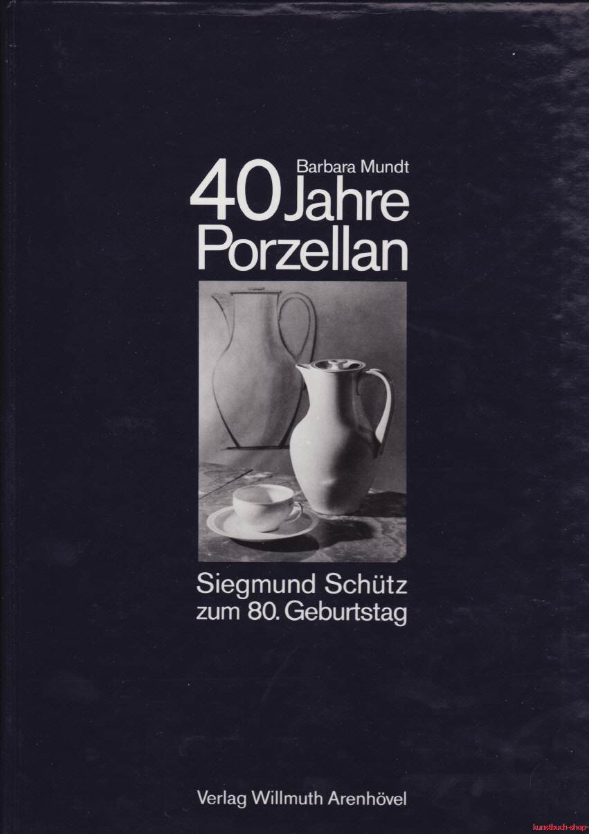 40 Jahre Porzellan (KPM Berlin) | Siegmund Schütz zum 80. Geburtstag