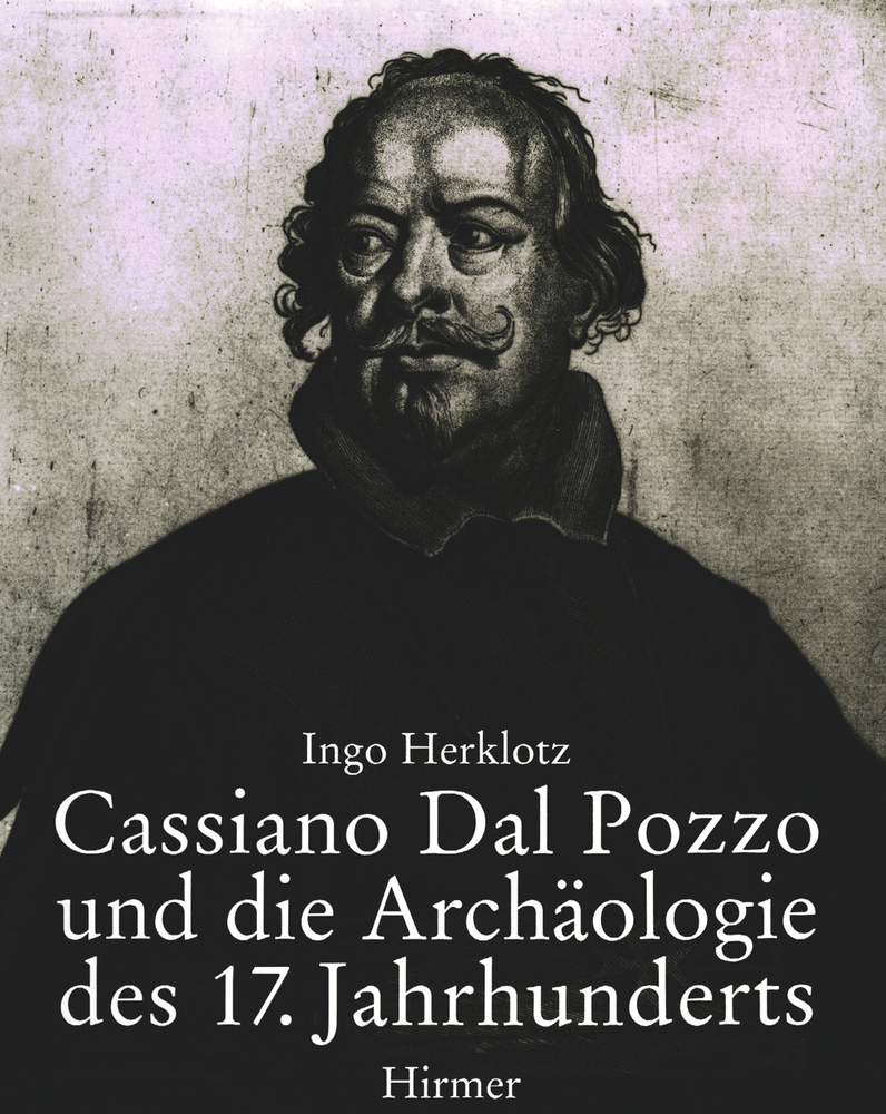 Cassiano Dal Pozzo und die Archäologie des 17. Jahrhunderts