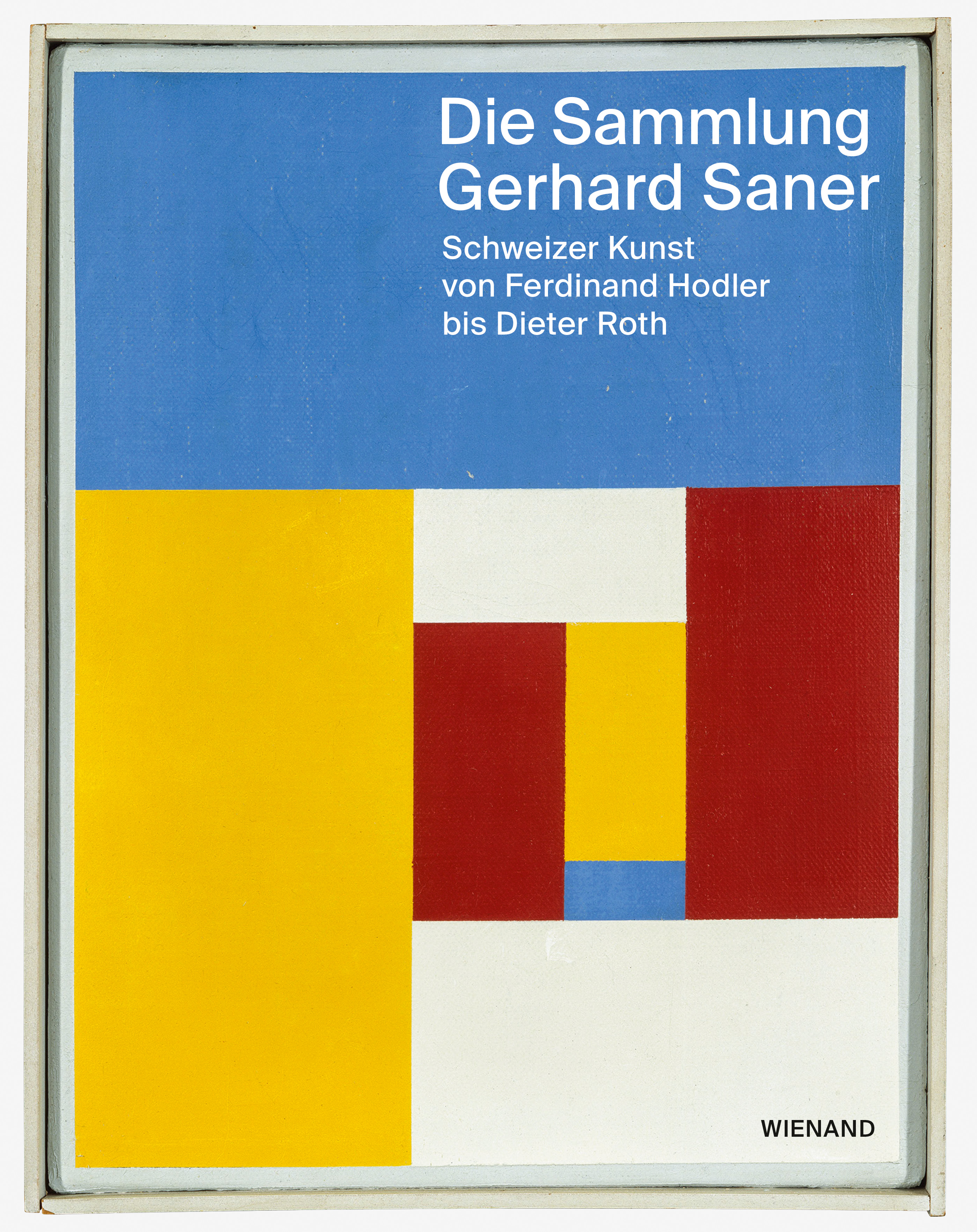 Die Sammlung Gerhard Saner. Schweizer Kunst von Ferdinand Hodler bis Dieter Roth