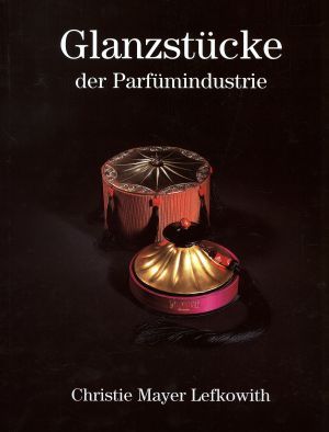 Glanzstücke der Parfumindustrie