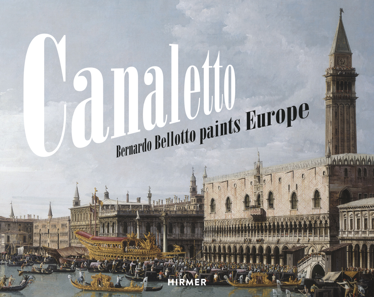 Canaletto | Bernardo Bellotto paints Europe