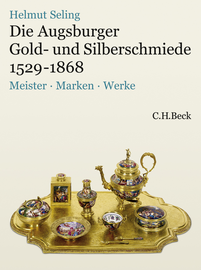Die Augsburger Gold- und Silberschmiede 1529-1868