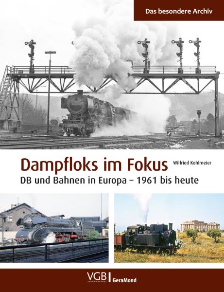  Dampfloks im Fokus | DB und Bahnen in Europa – 1961 bis heute