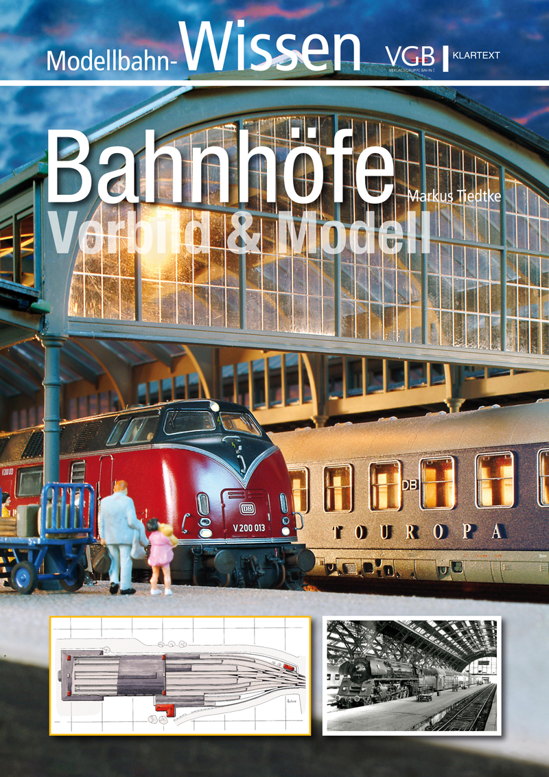 Bahnhöfe Vorbild und Modell