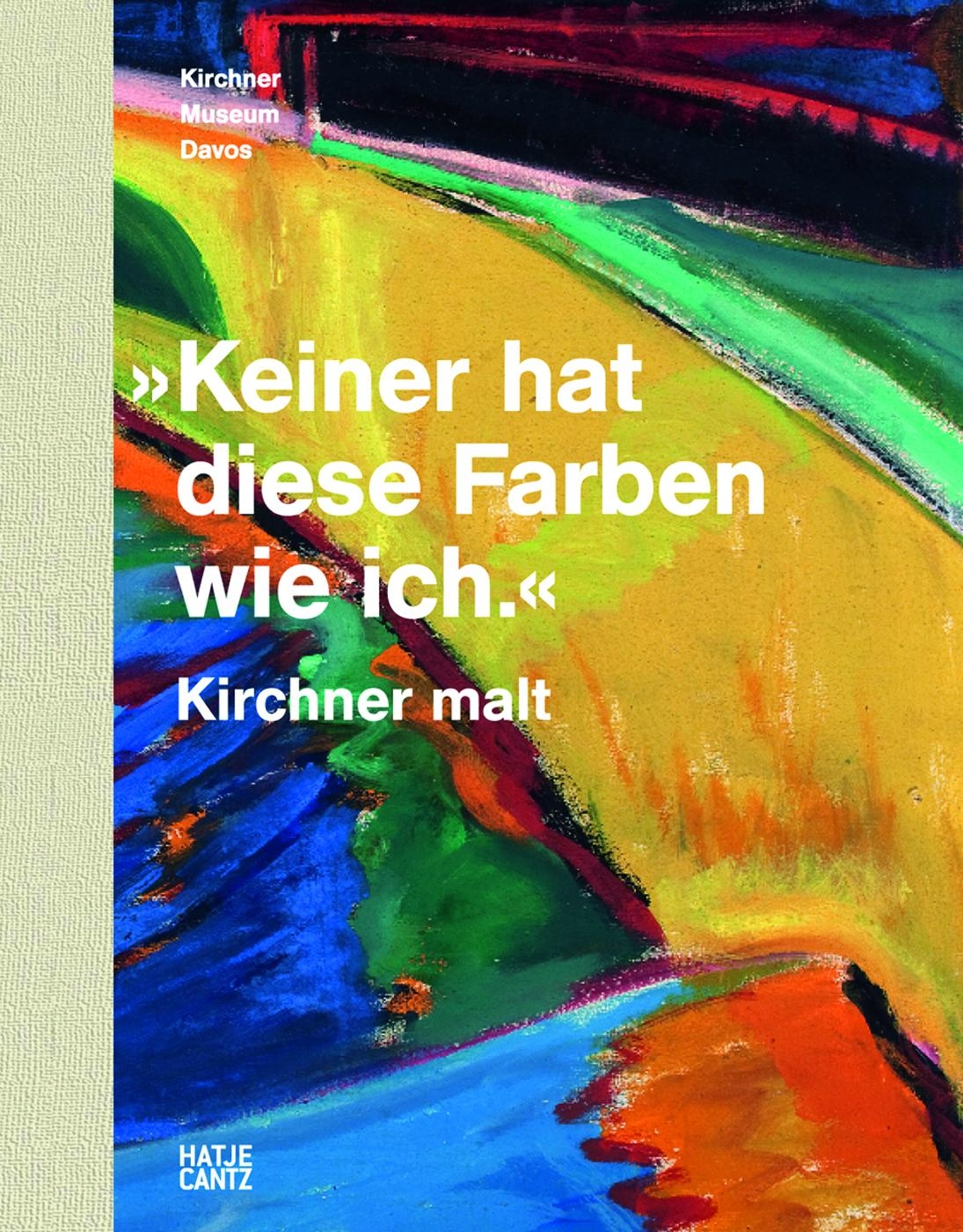 »Keiner hat diese Farben wie ich.« Kirchner malt